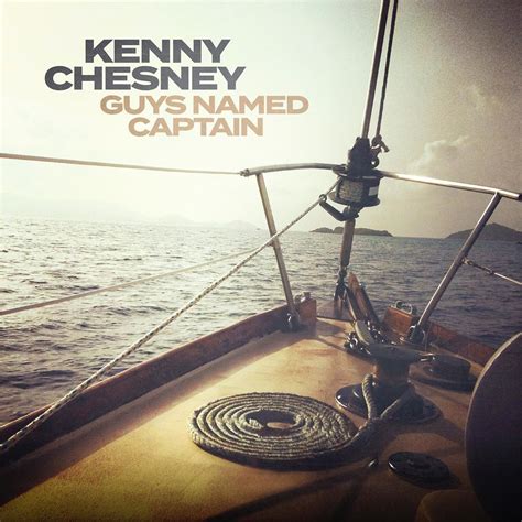 Kenny chesney guys named captain